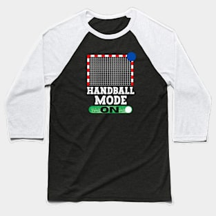 Handball Mode On Baseball T-Shirt